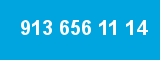 913 656 11 14
